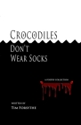 Crocodiles Don't Wear Socks By Tim Forsythe Cover Image