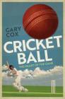 Cricket Ball By Gary Cox Cover Image