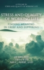 Stress and Quality of Working Life: Finding Meaning in Grief and Suffering (hc) By Ana Maria Rossi (Editor), James A. Meurs (Editor), Pamela L. Perrewé (Editor) Cover Image