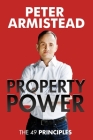 Property Power: The 49 Principles By Peter Armistead Cover Image