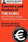 Summary and Analysis of the Euro: How a Common Currency Threatens the Future of Europe: Based on the Book by Joseph E. Stiglitz (Smart Summaries) Cover Image