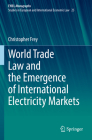 World Trade Law and the Emergence of International Electricity Markets Cover Image