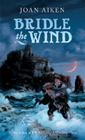 Bridle the Wind By Joan Aiken Cover Image