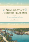 Nova Scotia's Historic Harbours: The Seaports That Shaped the Province Cover Image