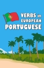 Verbs in European Portuguese: Become your own verb conjugator! Cover Image