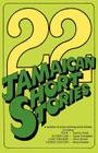 22 Jamaican Short Stories: A Selection of Prizewinning Short Stories Cover Image