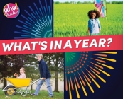 What's in a Year? By Connie Jones, Tara Raymo (Designed by), Luana K. Mitten (Editor) Cover Image