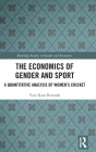 The Economics of Gender and Sport: A Quantitative Analysis of Women's Cricket By Vani Kant Borooah Cover Image