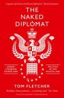 The Naked Diplomat: Understanding Power and Politics in the Digital Age Cover Image