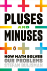 Pluses and Minuses: How Math Solves Our Problems By Stefan Buijsman Cover Image