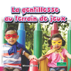 La Gentillesse Au Terrain de Jeux (Playground Kindness) By Miranda Kelly, Claire Savard (Translator) Cover Image