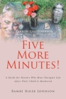 Five More Minutes!: A Guide for Parents Who Must Navigate Life After Their Child Is Murdered By Bambe Riker Johnson Cover Image