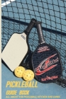 Pickleball Guide Book: All About The Pickleball Kitchen And Dinks: Beginner Pickleball Tips By Joeann Zuluaga Cover Image