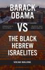 Barack Obama Vs the Black Hebrew Israelites: Introduction to the History & Beliefs of 1west Hebrew Israelism Cover Image