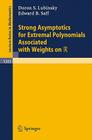 Strong Asymptotics for Extremal Polynomials Associated with Weights on R (Lecture Notes in Mathematics #1305) Cover Image