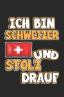 Ich bin Schweizer und stolz drauf: Monatsplaner, Termin-Kalender - Geschenk-Idee für Schweizer - A5 - 120 Seiten By D. Wolter Cover Image
