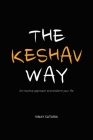 The Keshav Way: An intuitive approach to transform your life By Vinay Sutaria Cover Image