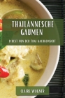 Thailännesche Gaumen: D'Best vun der Thai Kachkonscht By Claire Wagner Cover Image