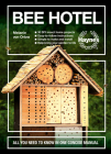 Bee Hotel: All You Need to Know in One Concise Manual : 30 DIY insect home projects - Easy-to-follow instructions - Simple to make and install - Help bring your garden to life By Dr. Melanie von Orlow Cover Image