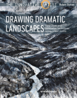 Innovative Artist: Drawing Dramatic Landscapes: New ideas and innovative techniques using mixed media By Robert Dutton Cover Image