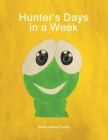 Hunter's Days in a Week By Maria Varela Espino Cover Image