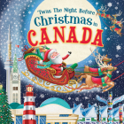 'Twas the Night Before Christmas in Canada By Jo Parry (Illustrator) Cover Image