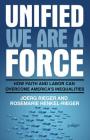Unified We Are a Force: How Faith and Labor Can Overcome America's Inequalities By Joerg Rieger, Rosemarie Henkel-Rieger Cover Image