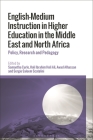 English-Medium Instruction in Higher Education in the Middle East and North Africa: Policy, Research and Pedagogy By Samantha Curle (Editor), Holi Ibrahim Holi Ali (Editor), Awad Alhassan (Editor) Cover Image