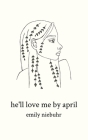 he'll love me by april By Emily Rose Niebuhr Cover Image