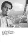 The Collected Poems of Robert Creeley, 1945–1975 By Robert Creeley, Penelope Creeley (Other primary creator) Cover Image