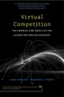 Virtual Competition: The Promise and Perils of the Algorithm-Driven Economy Cover Image