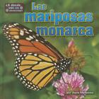 Las Mariposas Monarca (Monarch Butterflies) By Joyce Markovics Cover Image