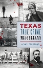 Texas True Crime Miscellany Cover Image