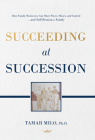 Succeeding at Succession: How Family Businesses Can Share Power, Money, and Control...and Still Remain a Family Cover Image