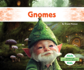 Gnomes By Grace Hansen Cover Image