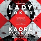 Lady Joker, Volume 2 By Kaoru Takamura, Allison Markin Powell (Translator), Marie Iida (Translator) Cover Image