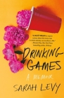 Drinking Games: A Memoir By Sarah Levy Cover Image