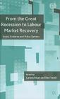 From the Great Recession to Labour Market Recovery: Issues, Evidence and Policy Options By I. Islam (Editor), S. Verick (Editor) Cover Image