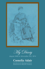 My Diary: August 30th to November 5th, 1874 By Cornelia Adair, Montagu K. Brown (Introduction by), Malcolm Thurgood (Illustrator) Cover Image