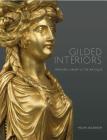 Gilded Interiors: Parisian Luxury and the Antique By Helen Jacobsen Cover Image