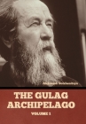 The Gulag Archipelago Volume 1 Cover Image