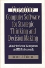 Creative Computer Software for Strategic Thinking and Decision Making: A Guide for Senior Management and MIS Professionals (Communication) Cover Image