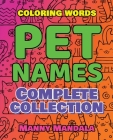 PET NAMES - Complete Collection - Coloring Book - COLOR MANDALA: 200 weird words - 200 weird pictures - 200% FUN - Supreme Collection - Color Mandala Cover Image