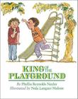 King of the Playground By Phyllis Reynolds Naylor, Nola Langner Malone (Illustrator) Cover Image