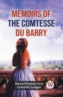 Memoirs Of The Comtesse Du Barry Cover Image