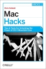 Mac Hacks: Tips & Tools for Unlocking the Power of OS X Cover Image
