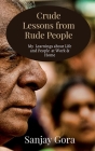 Crude Lessons from Rude People: My Learnings about Life and People Cover Image
