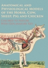 Anatomical and Physiological Models of the Horse, Cow, Sheep, Pig and Chicken - Colored to Nature - With Explanatory Key Cover Image