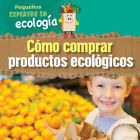 Cómo Comprar Productos Ecológicos (Ways to Buy Green) By Sol90 (Editor) Cover Image