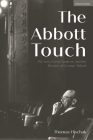 The Abbott Touch: Pal Joey, Damn Yankees, and the Theatre of George Abbott By Thomas Hischak Cover Image